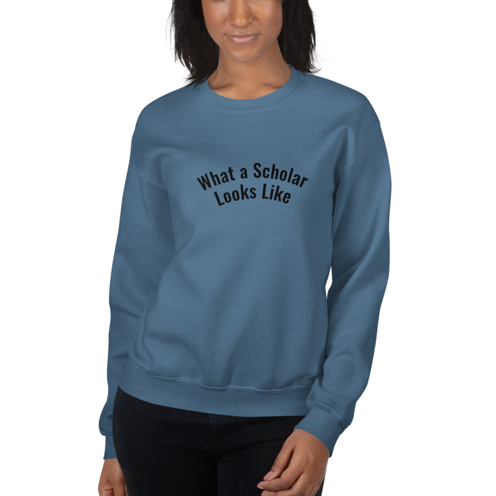 What a Scholar Looks Like | Sweatshirt