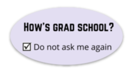 "How's Grad School?" Sticker