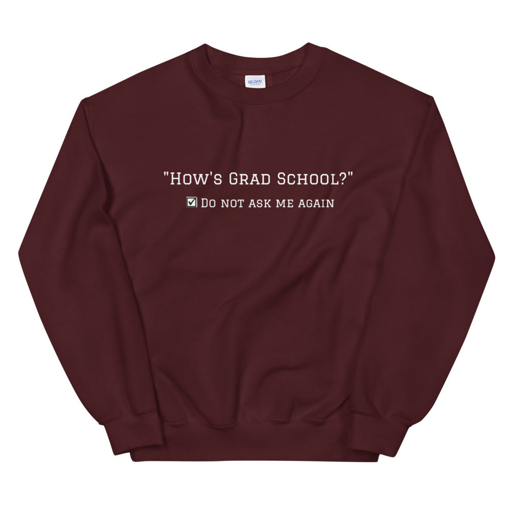 How's Grad School? | Sweatshirt