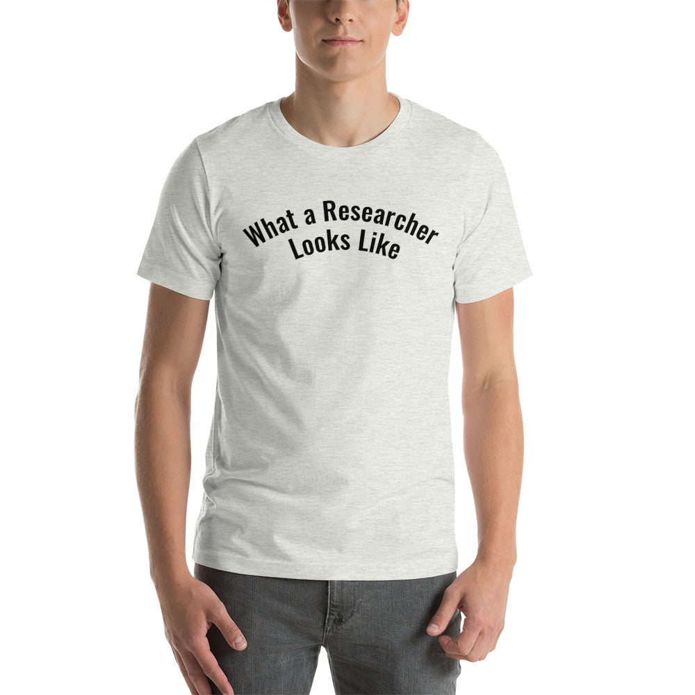 What a Researcher Looks Like | T-Shirt