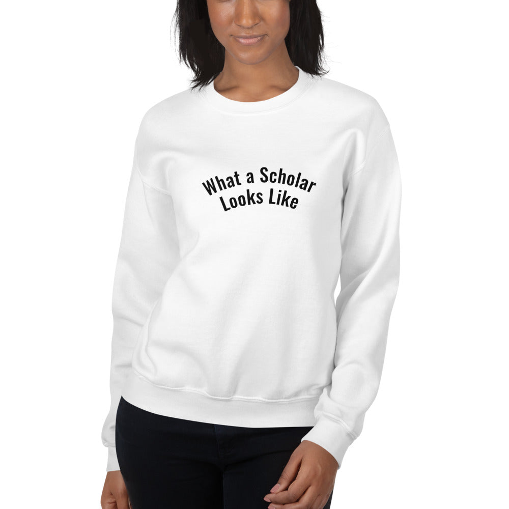 What a Scholar Looks Like | Sweatshirt